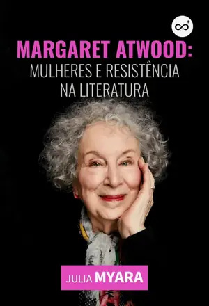 Margaret Atwood: Mulheres e Resistência na Literatura, com Julia Myara
