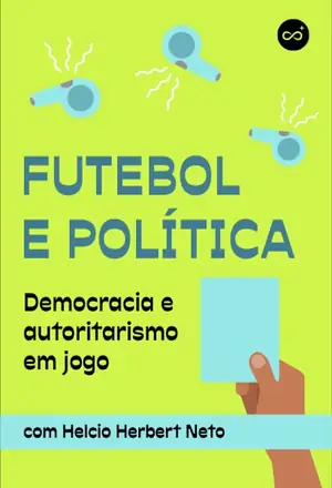 Futebol e Política, com Helcio Herbert Neto