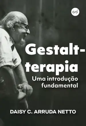 Gestalt-Terapia: Uma introdução Fundamental, com Daisy Costa Arruda Netto