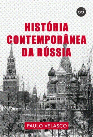 História Contemporânea da Rússia, com Paulo Velasco