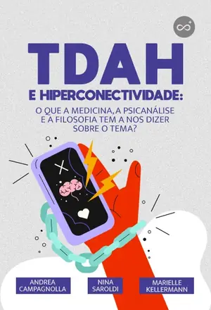 TDAH e Hiperconectividade, com Andrea Campagnolla, Marielle Kellermann e mais